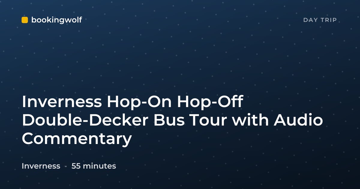 Inverness Hop-On Hop-Off Double-Decker Bus Tour with Audio Commentary