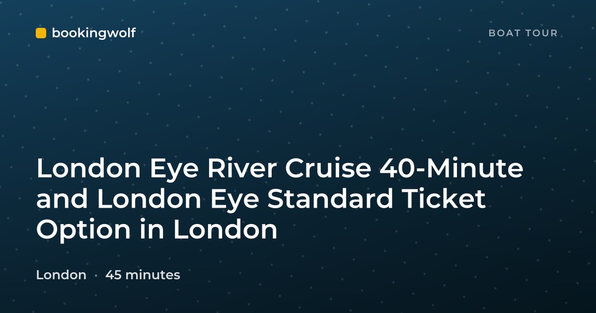 London Eye River Cruise 40-Minute and London Eye Standard Ticket Option in London