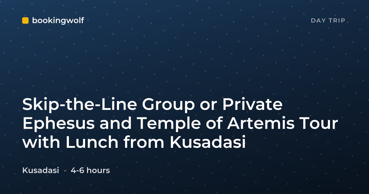 Skip-the-Line Group or Private Ephesus and Temple of Artemis Tour with Lunch from Kusadasi
