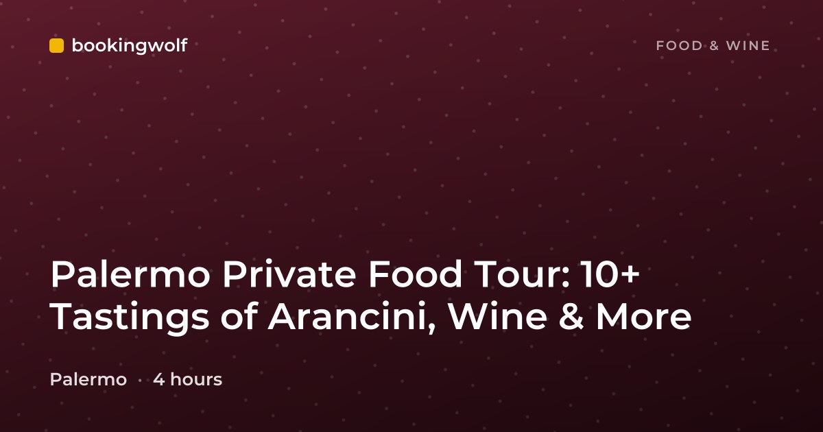 Palermo Private Food Tour: 10+ Tastings of Arancini, Wine & More