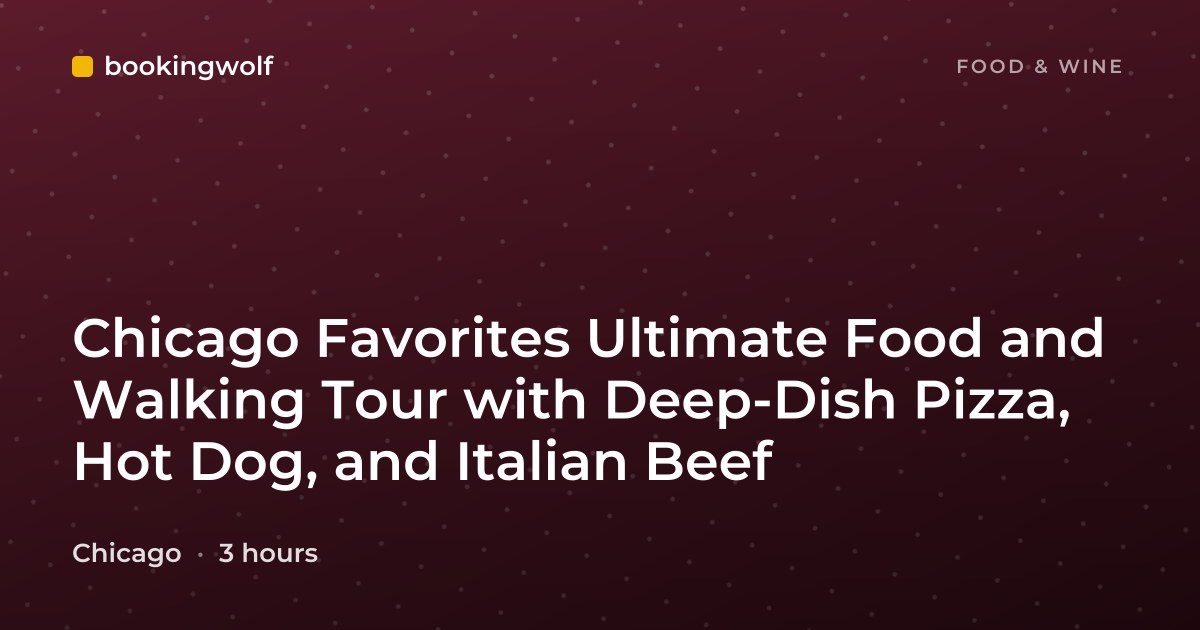 Chicago Favorites Ultimate Food and Walking Tour with Deep-Dish Pizza, Hot Dog, and Italian Beef