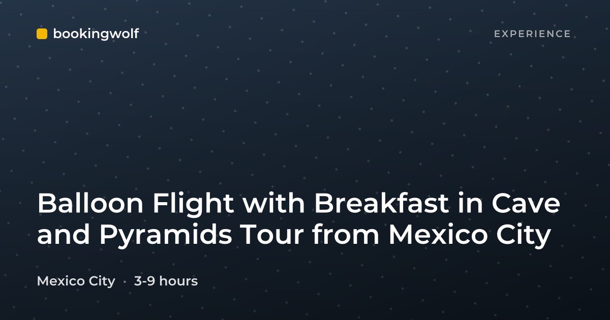 Balloon Flight with Breakfast in Cave and Pyramids Tour from Mexico City