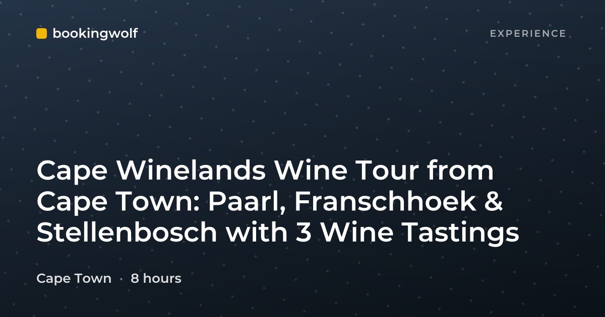 Cape Winelands Wine Tour from Cape Town: Paarl, Franschhoek & Stellenbosch with 3 Wine Tastings