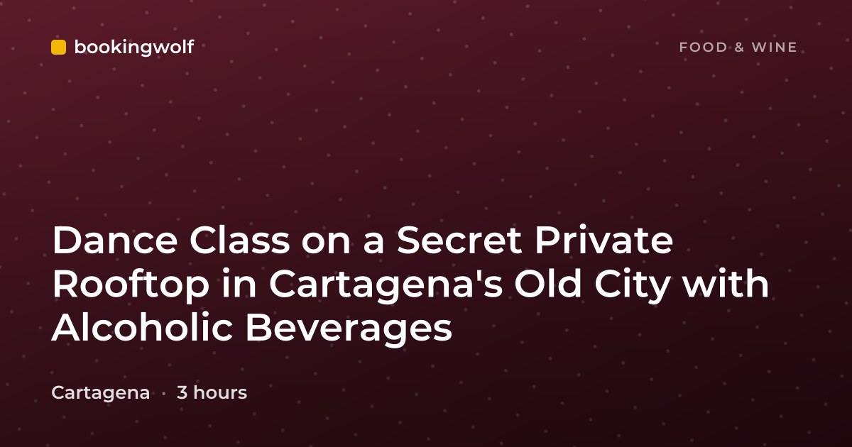 Dance Class on a Secret Private Rooftop in Cartagena's Old City with Alcoholic Beverages