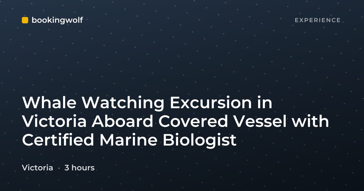 Whale Watching Excursion in Victoria Aboard Covered Vessel with Certified Marine Biologist