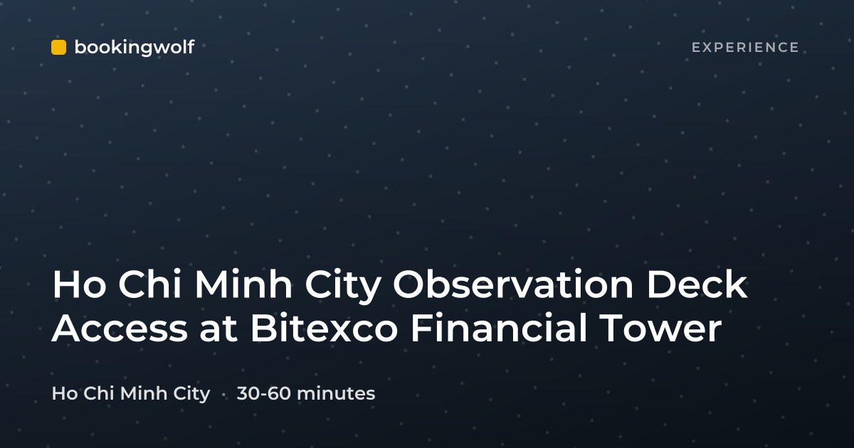 Ho Chi Minh City Observation Deck Access at Bitexco Financial Tower