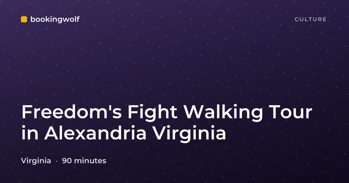 Freedom's Fight Walking Tour in Alexandria Virginia