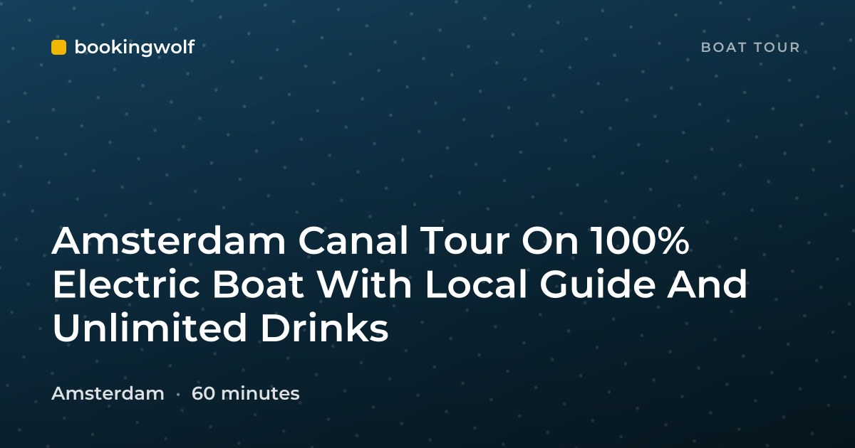 Amsterdam Canal Tour On 100% Electric Boat With Local Guide And Unlimited Drinks