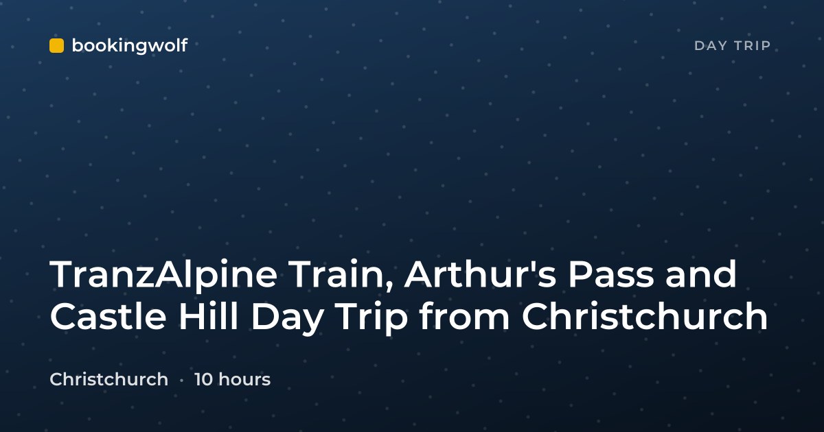 TranzAlpine Train, Arthur's Pass and Castle Hill Day Trip from Christchurch
