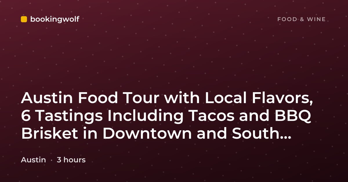 Austin Food Tour with Local Flavors, 6 Tastings Including Tacos and BBQ Brisket in Downtown and South Congress