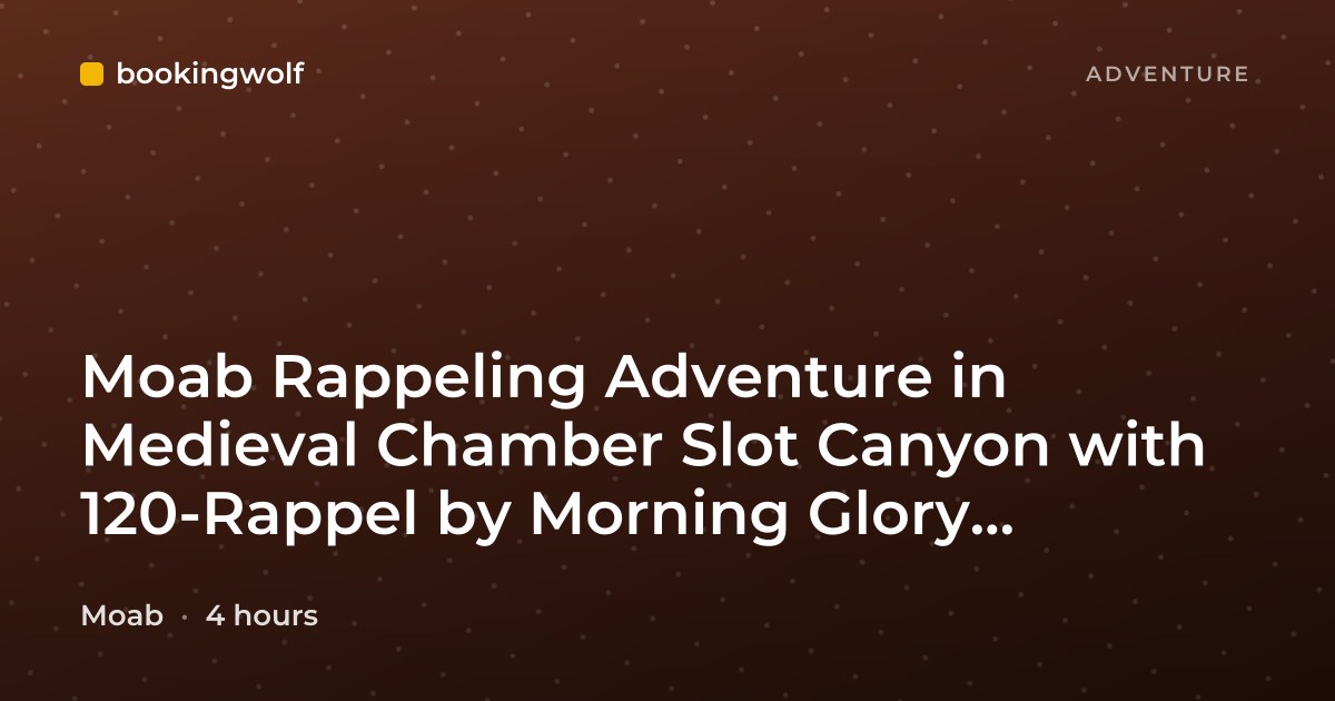 Moab Rappeling Adventure in Medieval Chamber Slot Canyon with 120-Rappel by Morning Glory Natural Bridge