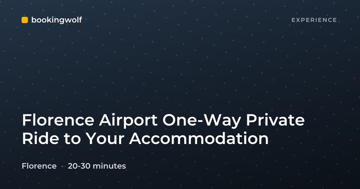 Florence Airport One-Way Private Ride to Your Accommodation