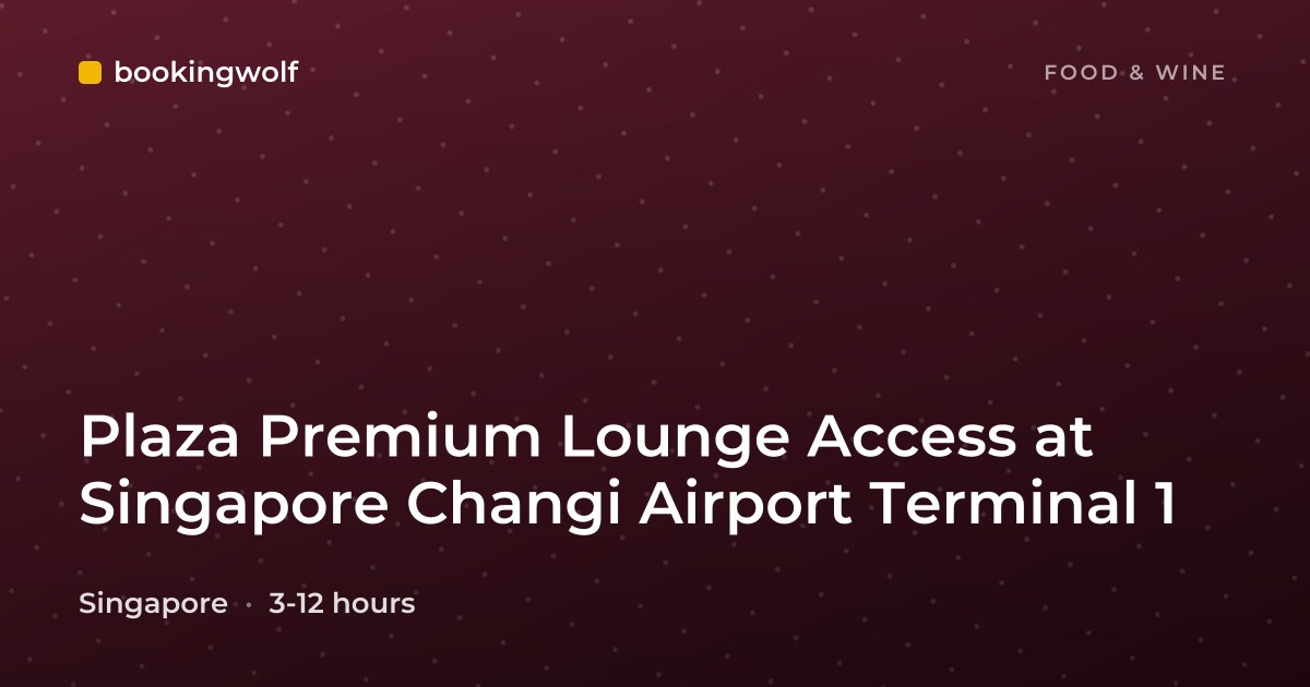 Plaza Premium Lounge Access at Singapore Changi Airport Terminal 1