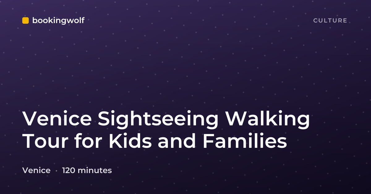 Venice Sightseeing Walking Tour for Kids and Families