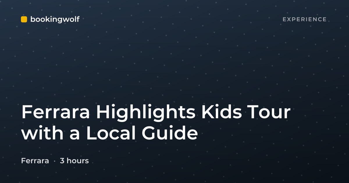 Ferrara Highlights Kids Tour with a Local Guide