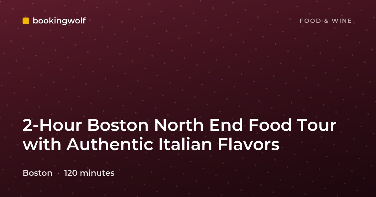 2-Hour Boston North End Food Tour with Authentic Italian Flavors