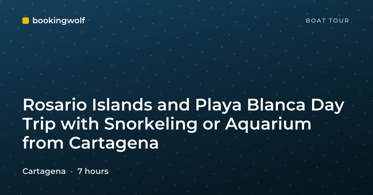 Rosario Islands and Playa Blanca Day Trip with Snorkeling or Aquarium from Cartagena