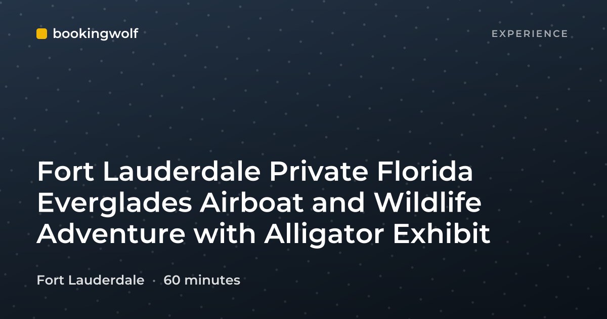 Fort Lauderdale Private Florida Everglades Airboat and Wildlife Adventure with Alligator Exhibit