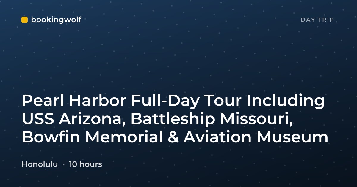 Pearl Harbor Full-Day Tour Including USS Arizona, Battleship Missouri, Bowfin Memorial & Aviation Museum