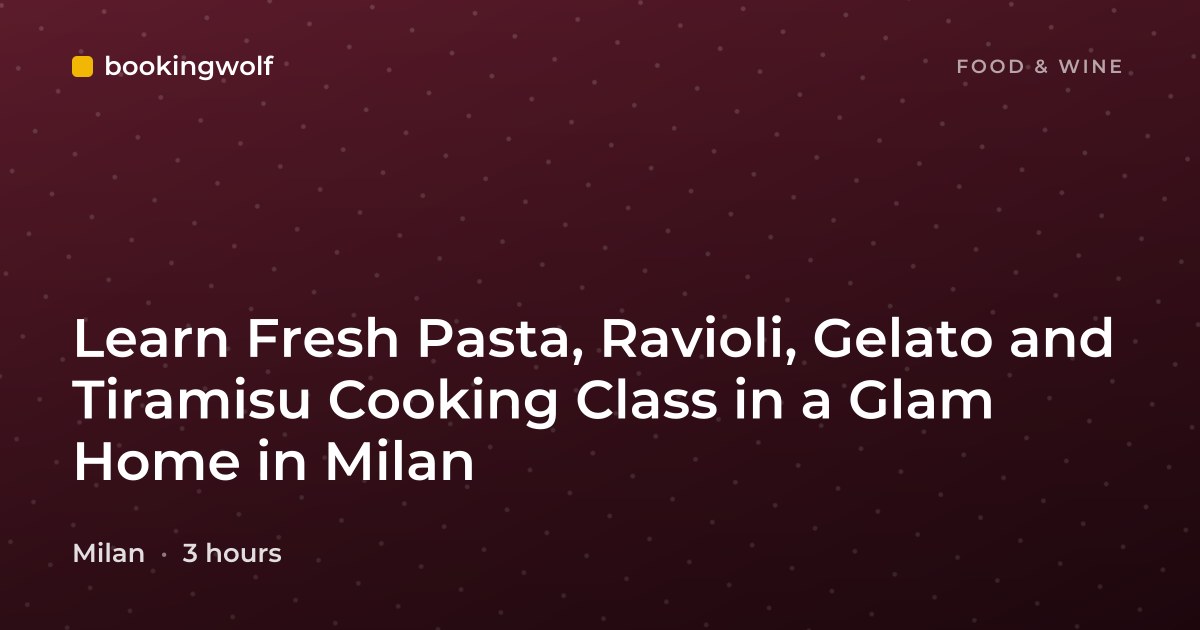 Learn Fresh Pasta, Ravioli, Gelato and Tiramisu Cooking Class in a Glam Home in Milan
