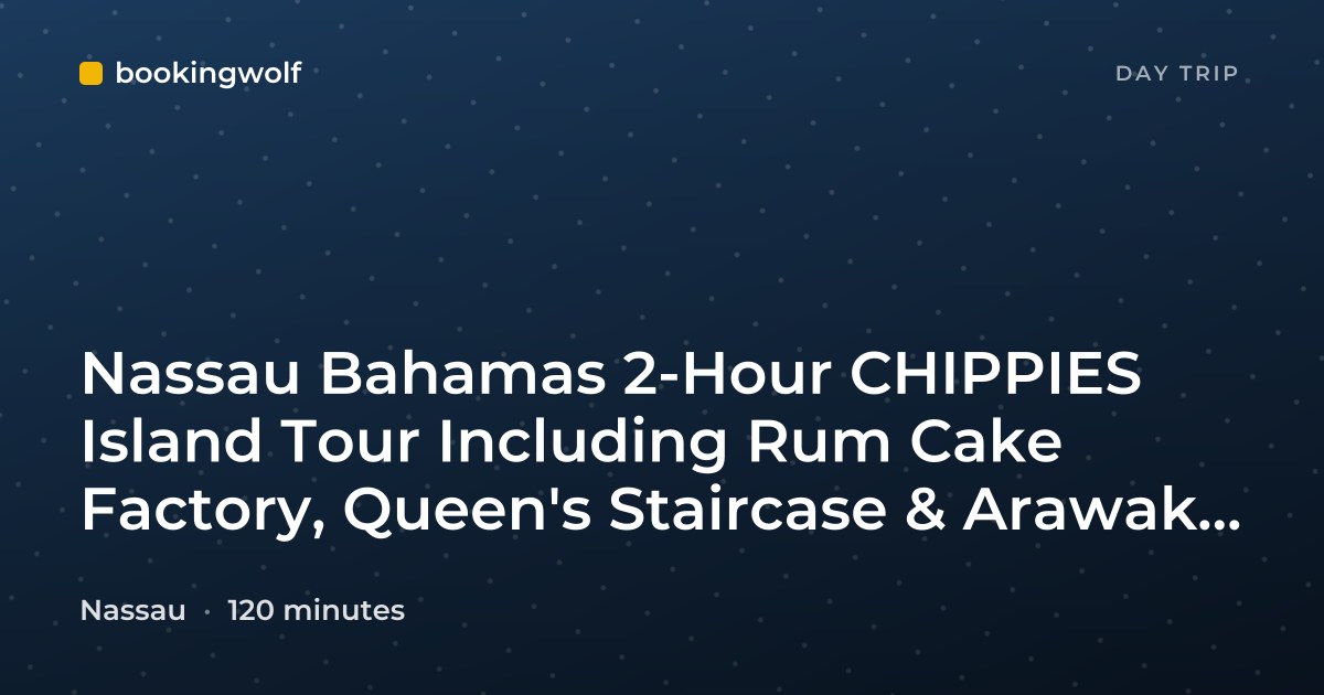 Nassau Bahamas 2-Hour CHIPPIES Island Tour Including Rum Cake Factory, Queen's Staircase & Arawak Cay Feel The Culture