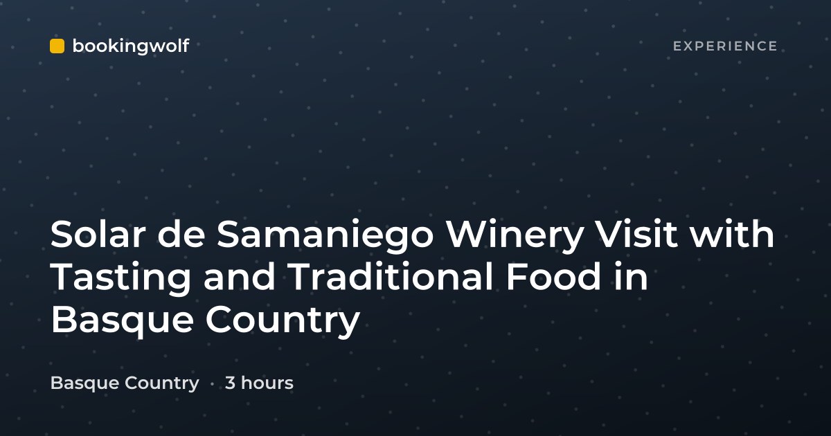 Solar de Samaniego Winery Visit with Tasting and Traditional Food in Basque Country