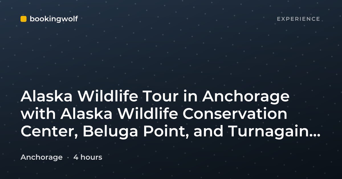 Alaska Wildlife Tour in Anchorage with Alaska Wildlife Conservation Center, Beluga Point, and Turnagain Arm