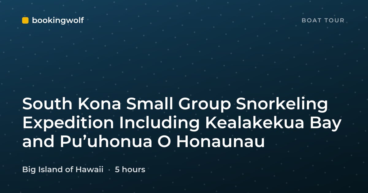 South Kona Small Group Snorkeling Expedition Including Kealakekua Bay and Pu’uhonua O Honaunau